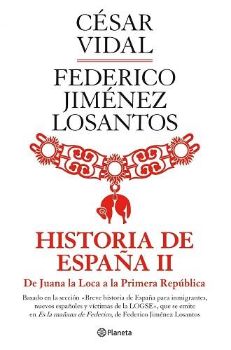 HISTORIA DE ESPAÑA II. DE JUANA LA LOCA A LA PRIMERA REPUBLI | 9788408088974 | VIDAL, CESAR / JIMENEZ LOSANTOS, FEDERICO | Llibreria Aqualata | Comprar llibres en català i castellà online | Comprar llibres Igualada