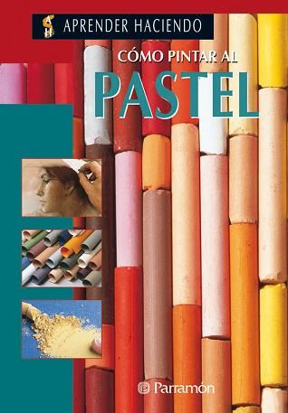 COMO PINTAR AL PASTEL | 9788434209817 | OLMEDO, S.G. | Llibreria Aqualata | Comprar libros en catalán y castellano online | Comprar libros Igualada