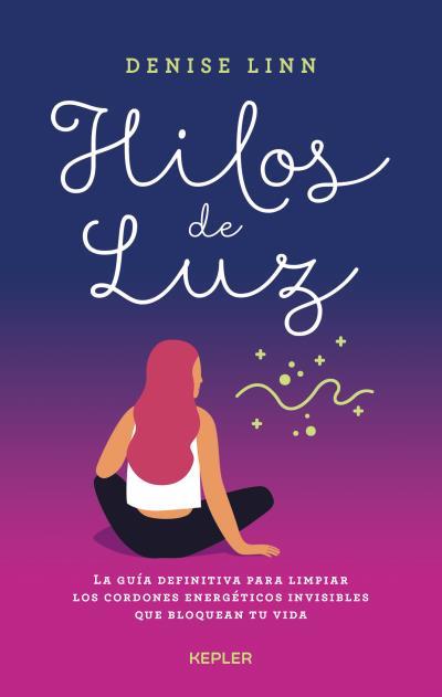 HILOS DE LUZ | 9788416344406 | LINN, DENISE | Llibreria Aqualata | Comprar libros en catalán y castellano online | Comprar libros Igualada