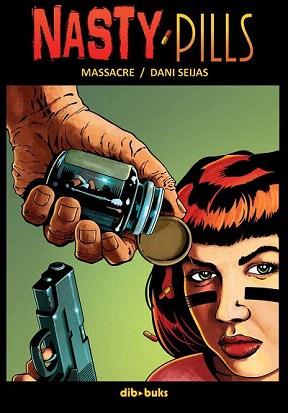 NASTY PILLS | 9788415850212 | MASSACRE / SEIJAS, DANI | Llibreria Aqualata | Comprar llibres en català i castellà online | Comprar llibres Igualada