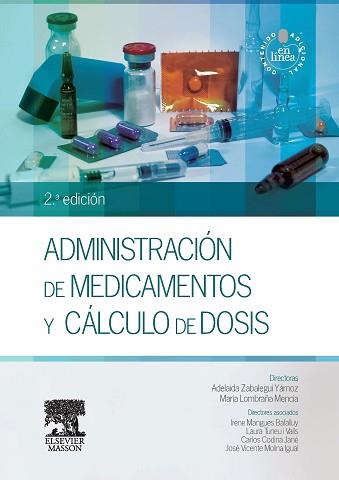 ADMINISTRACIÓN DE MEDICAMENTOS Y CÁLCULO DE DOSIS (2ª ED.) | 9788445822012 | ZABALEGUI, ADELAIDA/LOMBRAÑA, MARÍA/MANGUES, IRENE/MOLINA, JOSÉ VICIENTE/TUNEU, LAURA/CODINA, CARLOS | Llibreria Aqualata | Comprar llibres en català i castellà online | Comprar llibres Igualada