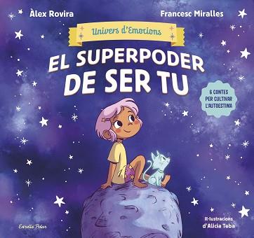 UNIVERS D'EMOCIONS 1. EL SUPERPODER DE SER TU | 9788413899022 | ROVIRA, ÁLEX / MIRALLES, FRANCESC | Llibreria Aqualata | Comprar llibres en català i castellà online | Comprar llibres Igualada