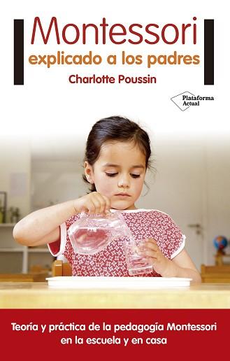 MONTESSORI EXPLICADO A LOS PADRES | 9788416820696 | POUSSIN, CHARLOTTE | Llibreria Aqualata | Comprar llibres en català i castellà online | Comprar llibres Igualada