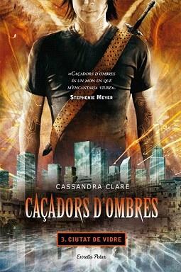 CAÇADORS D'OMBRES 3. CIUTAT DE VIDRE | 9788499322674 | CLARE, CASSANDRA | Llibreria Aqualata | Comprar llibres en català i castellà online | Comprar llibres Igualada