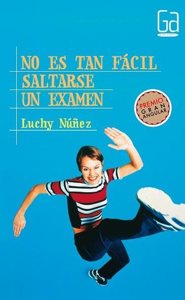 NO ES TAN FACIL SALTARSE UN EXAMEN (GRAN ANGULAR 187) | 9788434866188 | NUÑEZ, LUCHY | Llibreria Aqualata | Comprar llibres en català i castellà online | Comprar llibres Igualada