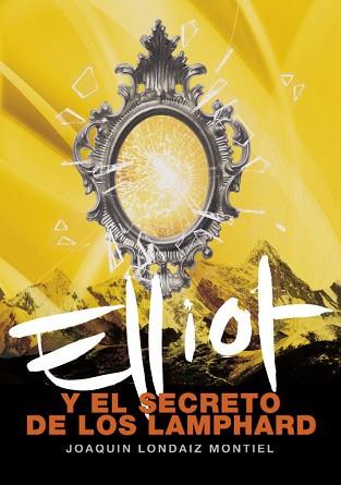 ELLIOT Y EL SECRETO DE LOS LAMPHARD (SERIE INFINITA) | 9788484414841 | LONDAIZ MONTIEL, JOAQUIN | Llibreria Aqualata | Comprar libros en catalán y castellano online | Comprar libros Igualada