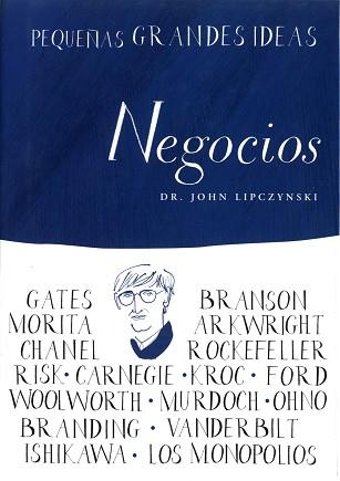 NEGOCIOS. PEQUEÑAS GRANDES IDEAS | 9788497544016 | LIPCZYNSKI, JOHN | Llibreria Aqualata | Comprar libros en catalán y castellano online | Comprar libros Igualada