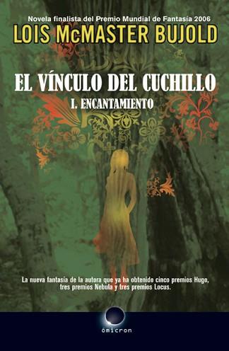 VINCULO DEL CUCHILLO 1, EL. ENCANTAMIENTO | 9788496938014 | MCCASTER BUJOLD, LOIS | Llibreria Aqualata | Comprar llibres en català i castellà online | Comprar llibres Igualada