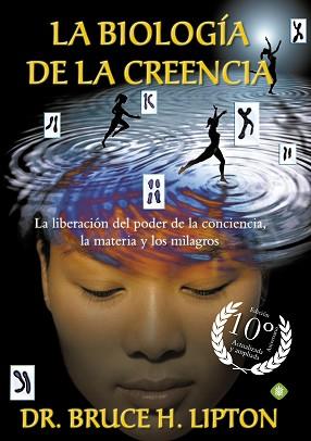 BIOLOGÍA DE LA CREENCIA, LA (EDICIÓN 10º ANIVERSARIO) | 9788490606766 | LIPTON, BRUCE H. | Llibreria Aqualata | Comprar llibres en català i castellà online | Comprar llibres Igualada