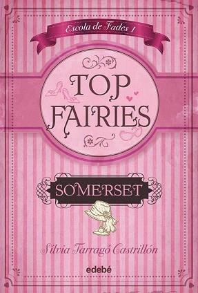 TOP FAIRIES 1: ESCOLA DE FADES. SOMERSET | 9788468308548 | TARRAGÓ CASTRILLÓN, SILVIA | Llibreria Aqualata | Comprar libros en catalán y castellano online | Comprar libros Igualada