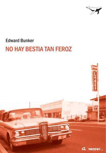 NO HAY BESTIA TAN FEROZ (AL MARGEN) | 9788493741310 | BUNKER, EDWARD | Llibreria Aqualata | Comprar llibres en català i castellà online | Comprar llibres Igualada