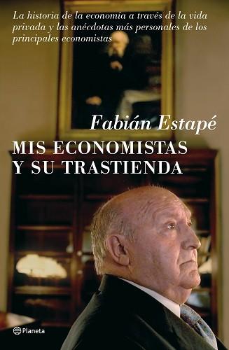 MIS ECONOMISTAS Y SU TRASTIENDA | 9788408081067 | ESTAPE, FABIAN | Llibreria Aqualata | Comprar llibres en català i castellà online | Comprar llibres Igualada