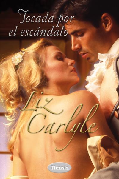 TOCADA POR EL ESCÁNDALO | 9788492916443 | CARLYLE, LIZ | Llibreria Aqualata | Comprar llibres en català i castellà online | Comprar llibres Igualada