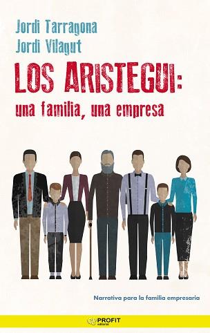 ARISTEGUI, LOS. UNA FAMILIA, UNA EMPRESA | 9788418464218 | TARRAGONA COROMINA, JORDI / VILAGUT I MUNT, JORDI | Llibreria Aqualata | Comprar llibres en català i castellà online | Comprar llibres Igualada