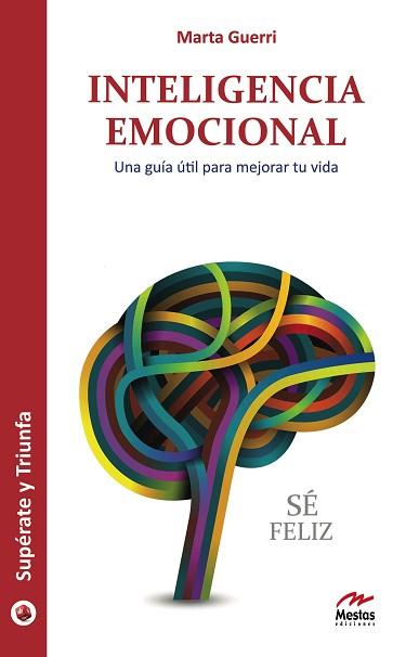 INTELIGENCIA EMOCIONAL : UNA GUÍA ÚTIL PARA MEJORAR TU VIDA | 9788492892327 | GUERRI PONS, MARTA | Llibreria Aqualata | Comprar llibres en català i castellà online | Comprar llibres Igualada