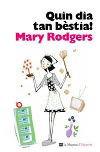 QUIN DIA TAN BESTIA (LA MAGRANA) | 9788482648910 | RODGERS, MARY | Llibreria Aqualata | Comprar llibres en català i castellà online | Comprar llibres Igualada