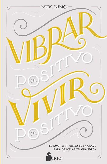 VIBRAR EN POSITIVO, VIVIR EN POSITIVO | 9788418000911 | KING, VEX | Llibreria Aqualata | Comprar llibres en català i castellà online | Comprar llibres Igualada