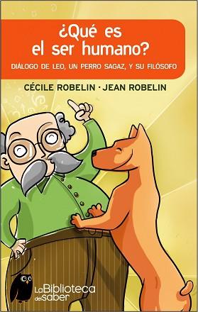 QUE ES EL SER HUMANO? (LA BIBLIOTECA DEL SABER) | 9788497543293 | ROBELIN, CECILE / ROBELIN, JEAN | Llibreria Aqualata | Comprar llibres en català i castellà online | Comprar llibres Igualada