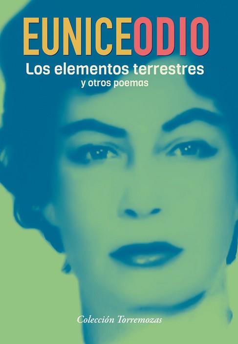 ELEMENTOS TERRESTRES Y OTROS POEMAS, LOS | 9788478397365 | ODIO, EUNICE | Llibreria Aqualata | Comprar llibres en català i castellà online | Comprar llibres Igualada