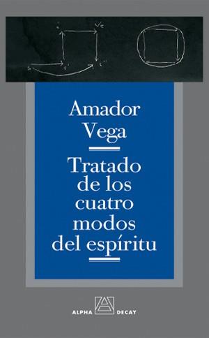 TRATADO DE LOS CUATRO MODOS DEL ESPIRITU | 9788493427863 | VEGA, AMADOR | Llibreria Aqualata | Comprar llibres en català i castellà online | Comprar llibres Igualada