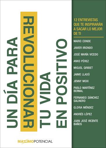 UN DÍA PARA REVOLUCIONAR TU VIDA EN POSITIVO | 9788494377167 | MARIO CONDE, JAVIER IRIONDO, JOSÉ MARÍA VICEDO, ANXO PÉREZ, MIGUEL GIRIBET, JAIME LLADÓ, JENNY MOIX, | Llibreria Aqualata | Comprar llibres en català i castellà online | Comprar llibres Igualada