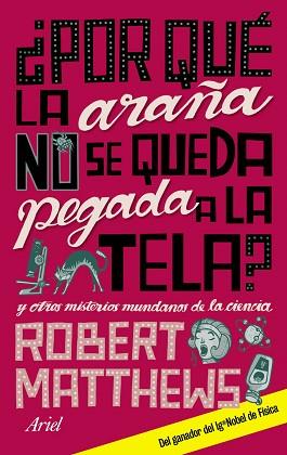 POR QUE LA ARAÑA NO SE QUEDA PEGADA A LA TELA? | 9788434480797 | MATTHEWS, ROBERT | Llibreria Aqualata | Comprar llibres en català i castellà online | Comprar llibres Igualada