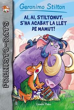 AI, AI, STILTONUT, S'HA ACABAT LA LLET DE MAMUT! (PREHISTO-RATS 14) | 9788491371434 | STILTON, GERONIMO  | Llibreria Aqualata | Comprar llibres en català i castellà online | Comprar llibres Igualada