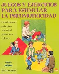 JUEGOS Y EJERCICIOS PARA ESTIMULAR LA PSICOMOTRICIDAD : COMO | 9788497540155 | RIED, BETTINA | Llibreria Aqualata | Comprar llibres en català i castellà online | Comprar llibres Igualada