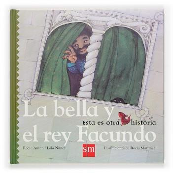 BELLA Y EL REY FACUNDO, LA | 9788467502473 | ANTON, ROCIO / NUÑEZ, LOLA | Llibreria Aqualata | Comprar libros en catalán y castellano online | Comprar libros Igualada