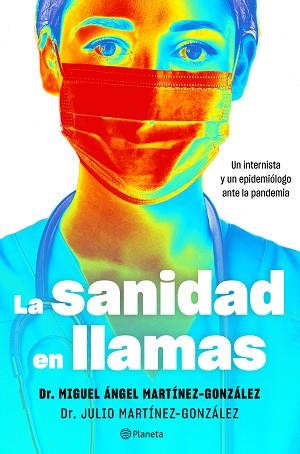 SANIDAD EN LLAMAS, LA | 9788408243137 | MARTÍNEZ-GONZÁLEZ, MIGUEL ÁNGEL / MARTÍNEZ-GONZÁLEZ, JULIO | Llibreria Aqualata | Comprar llibres en català i castellà online | Comprar llibres Igualada