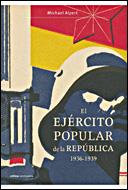 EJERCITO POPULAR DE LA REPUBLICA, EL. 1936-1939 | 9788484329053 | ALPERT, MICHAEL | Llibreria Aqualata | Comprar libros en catalán y castellano online | Comprar libros Igualada