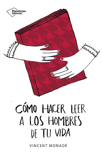 CÓMO HACER LEER A LOS HOMBRES DE TU VIDA | 9788417114862 | MONADÉ, VINCENT | Llibreria Aqualata | Comprar llibres en català i castellà online | Comprar llibres Igualada