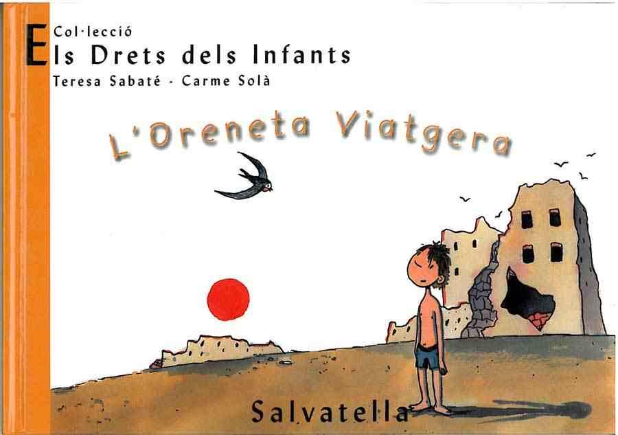 ORENETA VIATGERA, L' (ELS DRETS DELS INFANTS 9) | 9788484121831 | SABATE, TERESA / SOLA, CARME | Llibreria Aqualata | Comprar libros en catalán y castellano online | Comprar libros Igualada