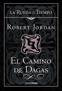 CAMINO DE DAGAS, EL (RUEDA DEL TIEMPO 14) | 9788448034702 | JORDAN, ROBERT | Llibreria Aqualata | Comprar llibres en català i castellà online | Comprar llibres Igualada