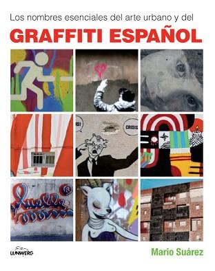 NOMBRES ESENCIALES DEL ARTE URBANO Y DEL GRAFFITI ESPAÑOL | 9788497857659 | SUAREZ, MARIO | Llibreria Aqualata | Comprar libros en catalán y castellano online | Comprar libros Igualada