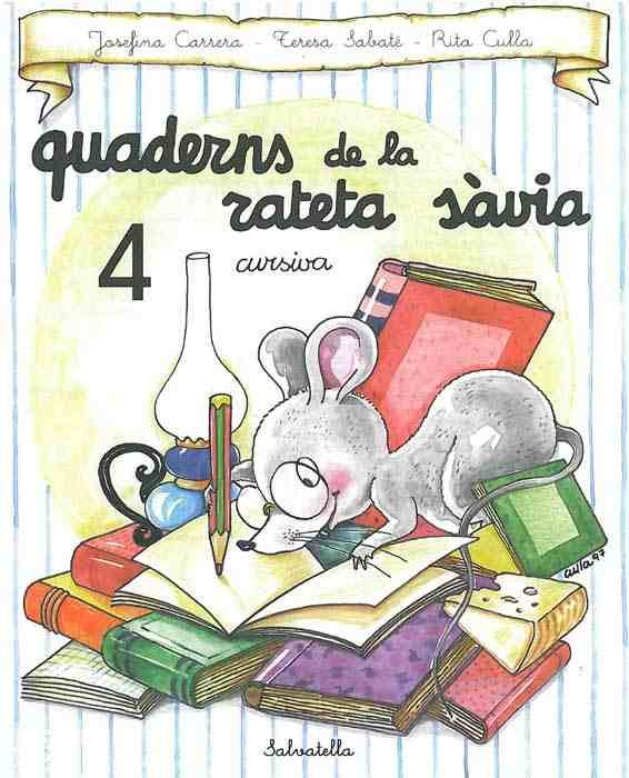 QUADERNS DE LA RATETA SAVIA NUM, 4 (CURSIVA) | 9788472109483 | CARRERA, JOSEFINA | Llibreria Aqualata | Comprar llibres en català i castellà online | Comprar llibres Igualada