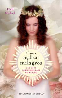 COMO REALIZAR MILAGROS | 9788497772938 | TODD, MICHAEL | Llibreria Aqualata | Comprar llibres en català i castellà online | Comprar llibres Igualada