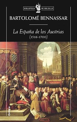 ESPAÑA DE LOS AUSTRIAS, LA (1516-1700) (BOLSILLO 147) | 9788498920826 | BENNASSAR, BARTOLOME | Llibreria Aqualata | Comprar llibres en català i castellà online | Comprar llibres Igualada