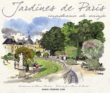 JARDINES DE PARIS (CUADERNO DE VIAJE) | 9788499350851 | MOIREAU, FABRICE / LE DANTEC, JEAN-PIERRE | Llibreria Aqualata | Comprar llibres en català i castellà online | Comprar llibres Igualada