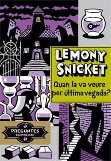 QUAN LA VA VEURE PER DARRERA VEGADA? | 9788424651725 | SNICKET, LEMONY | Llibreria Aqualata | Comprar llibres en català i castellà online | Comprar llibres Igualada