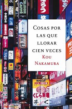 COSAS POR LAS QUE LLORAR CIEN VECES | 9788496580589 | NAKAMURA, KOU | Llibreria Aqualata | Comprar llibres en català i castellà online | Comprar llibres Igualada