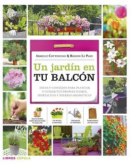 UN JARDÍN EN TU BALCÓN | 9788448018382 | COTTENCEAU, ARMELLE / LE PAGE, ROSENN  | Llibreria Aqualata | Comprar llibres en català i castellà online | Comprar llibres Igualada