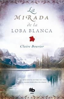 MIRADA DE LA LOBA BLANCA. LA | 9788498728590 | BOUVIER, CLAIRE | Llibreria Aqualata | Comprar llibres en català i castellà online | Comprar llibres Igualada