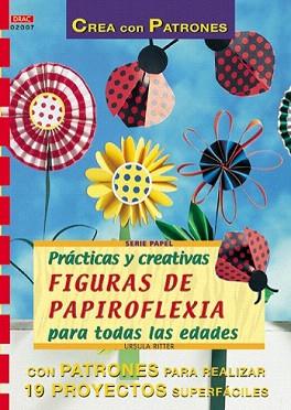 PRACTICAS Y CREATIVAS FIGURAS DE PAPIROFLEXIA (CREA CON PAT | 9788495873279 | RITTER, URSULA | Llibreria Aqualata | Comprar llibres en català i castellà online | Comprar llibres Igualada