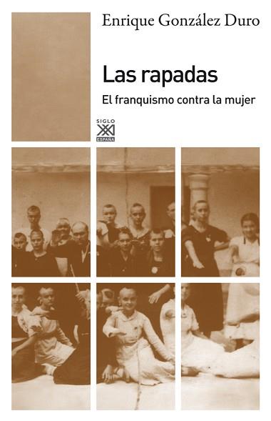 RAPADAS, LAS. EL FRANQUISMO CONTRA LA MUJER | 9788432316296 | GONZÁLEZ DURO, ENRIQUE | Llibreria Aqualata | Comprar llibres en català i castellà online | Comprar llibres Igualada