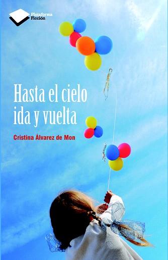 HASTA EL CIELO IDA Y VUELTA | 9788415750550 | ÁLVAREZ DE MON, CRISTINA | Llibreria Aqualata | Comprar llibres en català i castellà online | Comprar llibres Igualada