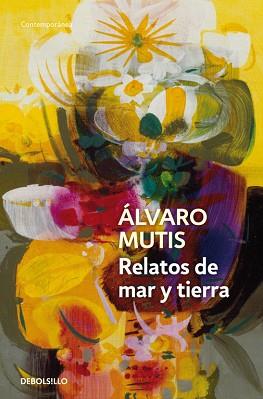 RELATOS DE MAR Y TIERRA (CONTEMPORANEA 615-3) | 9788483465318 | MUTIS, ALVARO | Llibreria Aqualata | Comprar libros en catalán y castellano online | Comprar libros Igualada