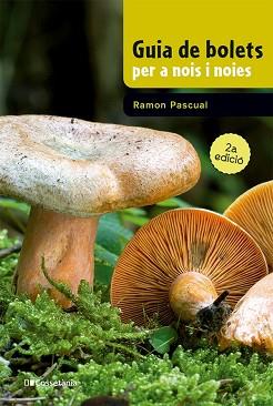 GUIA DE BOLETS PER A NOIS I NOIES | 9788413562919 | PASCUAL LLUVIÀ, RAMON | Llibreria Aqualata | Comprar llibres en català i castellà online | Comprar llibres Igualada