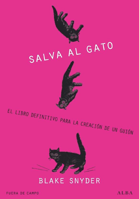 SALVA AL GATO! EL LIBRO DEF. PARA LA CREACION DE UN GUION | 9788484285823 | SNYDER, BLAKE | Llibreria Aqualata | Comprar llibres en català i castellà online | Comprar llibres Igualada