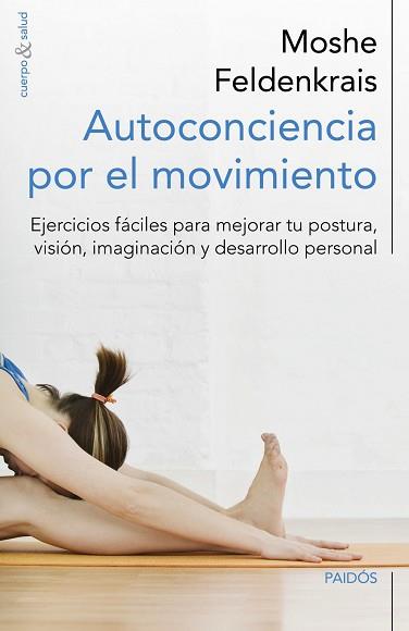 AUTOCONCIENCIA POR EL MOVIMIENTO | 9788449329876 | FELDENKRAIS, MOSHE | Llibreria Aqualata | Comprar libros en catalán y castellano online | Comprar libros Igualada